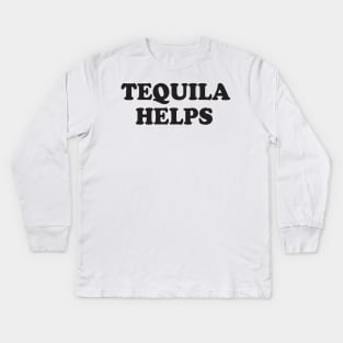 Tequila helps Kids Long Sleeve T-Shirt